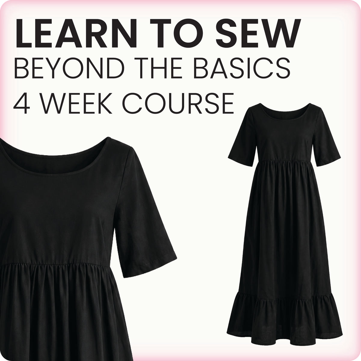 Learn To Sew Beyond The Basics (Level 2)
